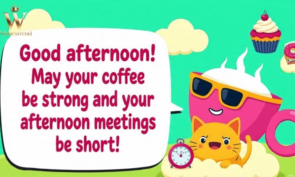 Funny Good Afternoon Messages for a Friend