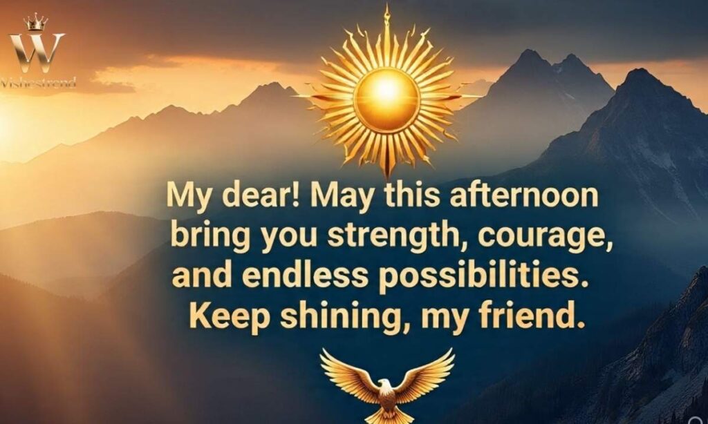 Powerful Good Afternoon Messages for a Friend